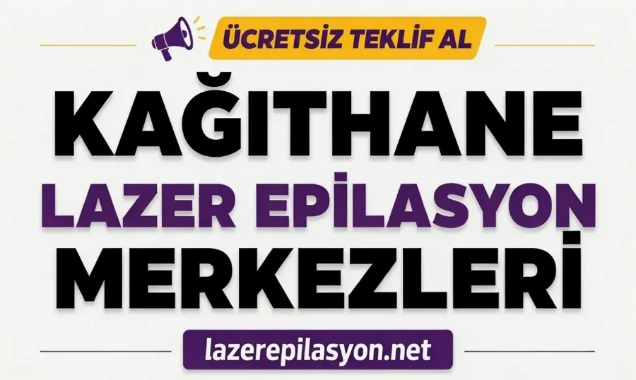 Kağıthane Lazer Epilasyon